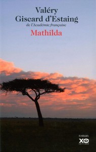 Mathilda Book written by Valéry Giscard d'Estaing and inspired by his visits to Ozondjahe.